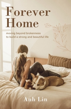 Hardcover Forever Home: Moving Beyond Brokenness to Build a Strong and Beautiful Life Book
