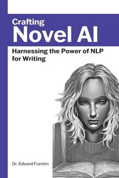 Paperback Crafting Novel AI: Harnessing the Power of NLP for Writing Book