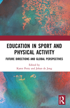 Education in Sport and Physical Activity : Future Directions and Global Perspectives