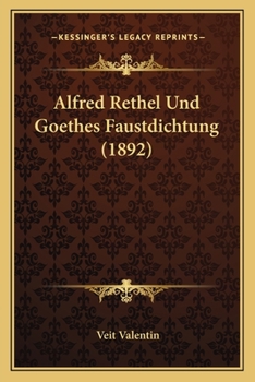 Paperback Alfred Rethel Und Goethes Faustdichtung (1892) [German] Book