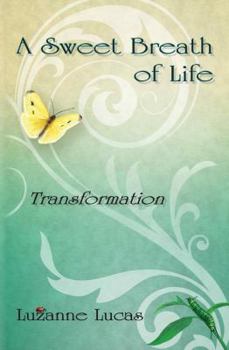 Paperback A Sweet Breath of Life: Transformation Book