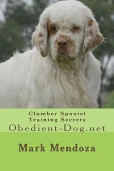 Paperback Clumber Spaniel Training Secrets: Obedient-Dog.net Book