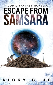 Paperback Escape From Samsara: A Dark Comedy Fantasy Adventure Book