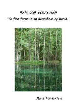 Paperback Explore your HSP: - To find focus in an overwhelming world. Book