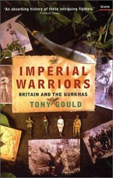 Paperback Imperial Warriors: Britain and the Gurkhas Book