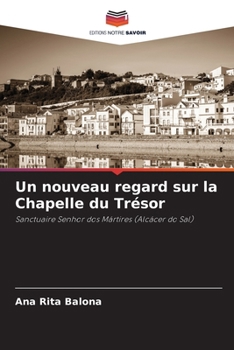Paperback Un nouveau regard sur la Chapelle du Trésor [French] Book