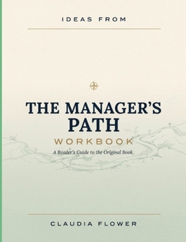 Paperback Ideas From The Manager's Path: A Reader's Guide to the Original Book. Book