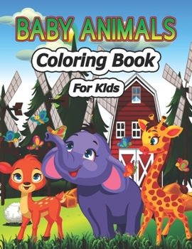 Paperback Baby Animals Coloring Book for Kids: For Kids Aged 3-8 Book