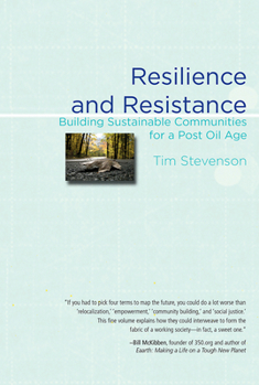Paperback Resilience and Resistance: Building Sustainable Communities for a Post Oil Age Book