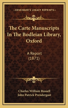 Hardcover The Carte Manuscripts In The Bodleian Library, Oxford: A Report (1871) Book