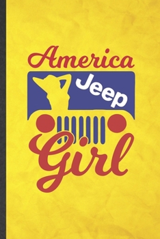 Paperback America Jeep Girl: Funny Blank Lined Jeep Girl Lover Notebook/ Journal, Graduation Appreciation Gratitude Thank You Souvenir Gag Gift, Mo Book