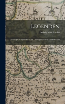 Hardcover Legenden: Volkssagen, Gespenster- und Zaubergeschichten. Dritter Band [German] Book