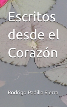 Paperback Escritos desde el Corazón [Spanish] Book