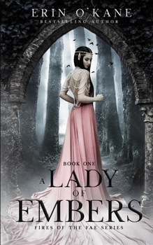 A Lady of Embers - Book #1 of the Fires of the Fae