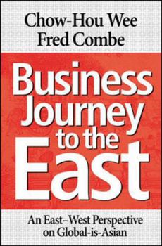 Paperback Business Journey to the East: An East-West Perspective of Global-is-Asian Book