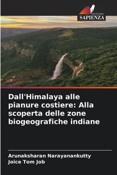 Dall'Himalaya alle pianure costiere: Alla scoperta delle zone biogeografiche indiane