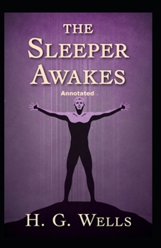 Paperback The Sleeper Awakes Annotated Book