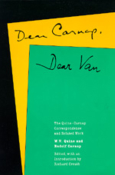 Hardcover Dear Carnap, Dear Van: The Quine-Carnap Correspondence and Related Work Book