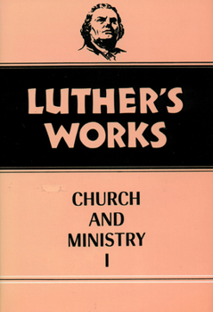 Hardcover Luther's Works, Volume 39: Church and Ministry I Book