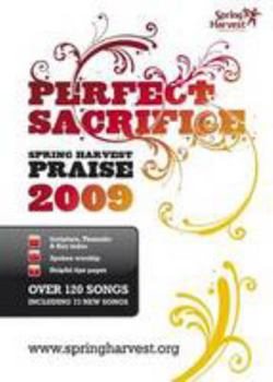 Spiral-bound Perfect Sacrifice: Music: Spring Harvest Praise 2009 Book