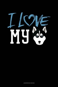 Paperback I Love My Siberian Husky: Address Book
