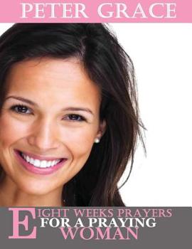 Paperback Eight Weeks Prayers for a Praying Woman Book