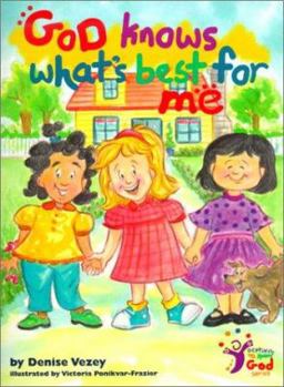 God Knows What's Best for Me (Getting to Know God)
