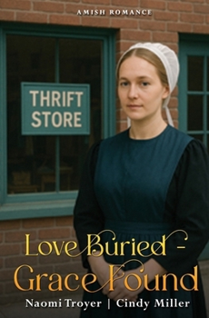 Paperback Love Buried - Grace Found Book