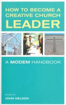 Paperback How to Become a Creative Church Leader: A Modem Handbook Book