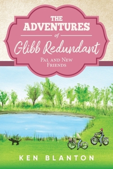 Paperback The Adventures of Glibb Redundant: Pal and New Friends Book