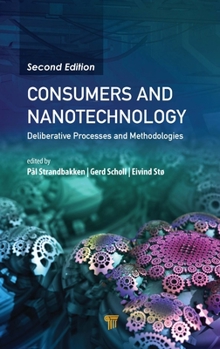 Hardcover Consumers and Nanotechnology: Deliberative Processes and Methodologies Book