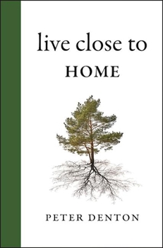 Hardcover Live Close to Home Book