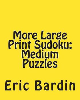 Paperback More Large Print Sudoku: Medium Puzzles: Fun, Large Grid Sudoku Puzzles [Large Print] Book