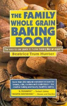 Paperback The Family Whole Grain Baking Book: Breads, Rolls, Cookies, Confections Book
