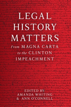 Legal History Matter: From Magna Carta to the Clinton Impeachment
