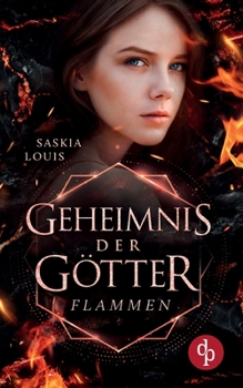 Flammen der Befreiung - Book #2 of the Geheimnis der Götter