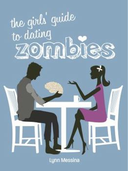 Paperback The Girls' Guide to Dating Zombies Book