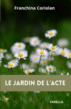 Paperback Le jardin de l'acte [French] Book