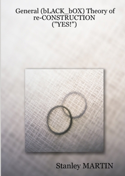 Paperback General (bLACK_bOX) Theory of re-CONSTRUCTION: ("Yes!") Book