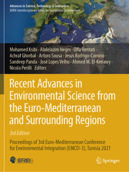 Recent Advances in Environmental Science from the Euro-Mediterranean and Surrounding Regions (3rd Edition) : Proceedings of 3rd Euro-Mediterranean Conference for Environmental Integration (EMCEI-3), T