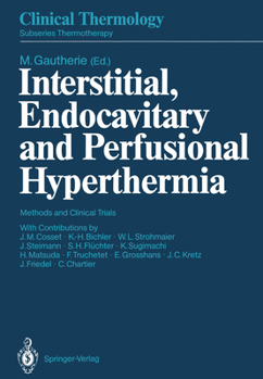 Paperback Interstitial, Endocavitary and Perfusional Hyperthermia: Methods and Clinical Trials Book