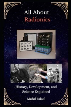 Paperback All About Radionics: History, Development, and Science Explained Book