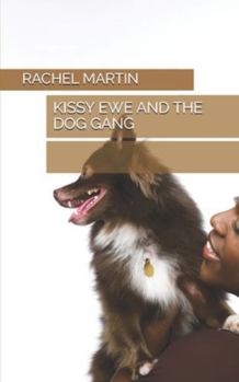 Paperback Kissy Ewe and the Dog Gang Book