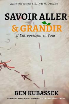 Paperback Savoir Aller & Grandir: L'entrepreneur En Vous [French] Book