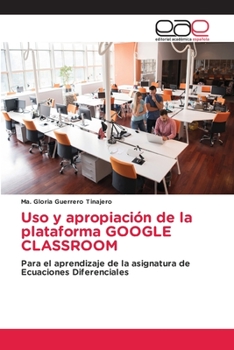 Paperback Uso y apropiación de la plataforma GOOGLE CLASSROOM [Spanish] Book