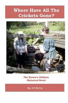 Paperback Where Have All The Crickets Gone?: The Brown's Children, Out of Time Book