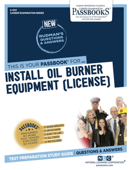 Paperback Install Oil Burner Equipment (License) (C-1317): Passbooks Study Guide Volume 1317 Book