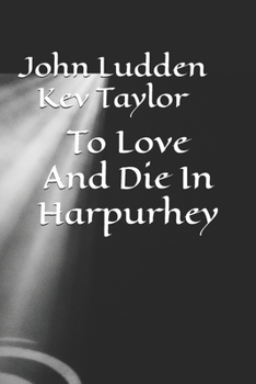 Paperback To Love And Die In Harpurhey Book