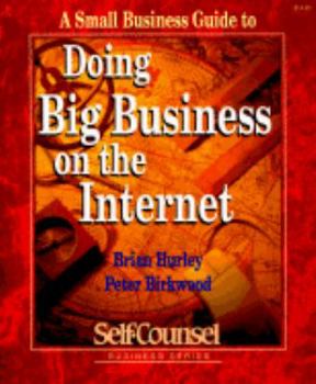 Paperback A Small Business Guide to Doing Business on the Internet (Self-Counsel Business Series) Book