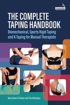 Paperback The Complete Taping Handbook: Biomechanical, Sports Rigid Taping and K-Taping for Manual Therapists Book